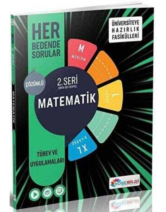 KÖŞEBİLGİ Üniversiteye Hazırlık Fasikülleri Her Bedende Sorular 2. Seri Matematik Türev Ve Uygulamaları