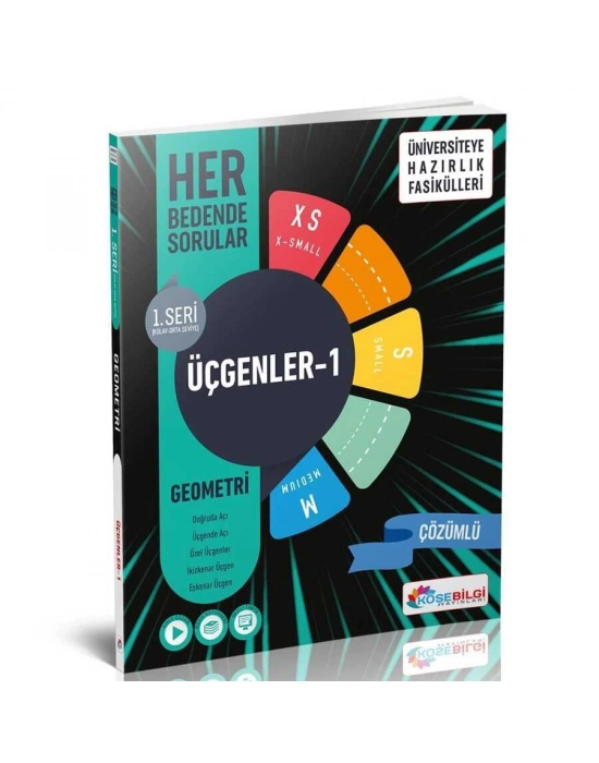 KÖŞEBİLGİ Üniversiteye Hazırlık Fasikülleri Geometri 1. Seri Üçgenler