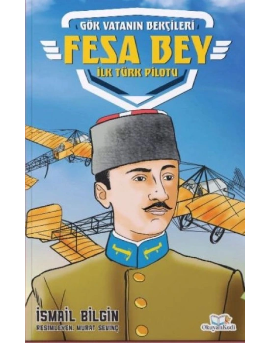 GÖK VATANIN BEKÇİLERİ 1 - FESA BEY İLK TÜRK PİLOTU