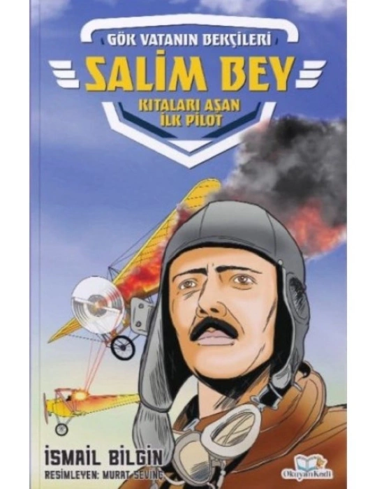 GÖK VATANIN BEKÇİLERİ 3 - SALİM BEY KITALARI AŞAN İLK PİLOT