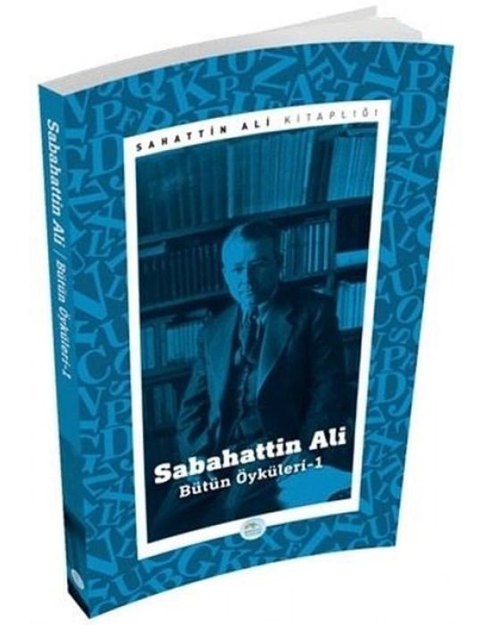 SABAHATTİN ALİ BÜTÜN ÖYKÜLERİ 1