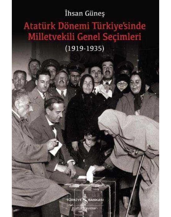ATATÜRK DÖNEMİ TÜRKİYESİ NDE MİLLETVEKİLLİĞİ GENEL