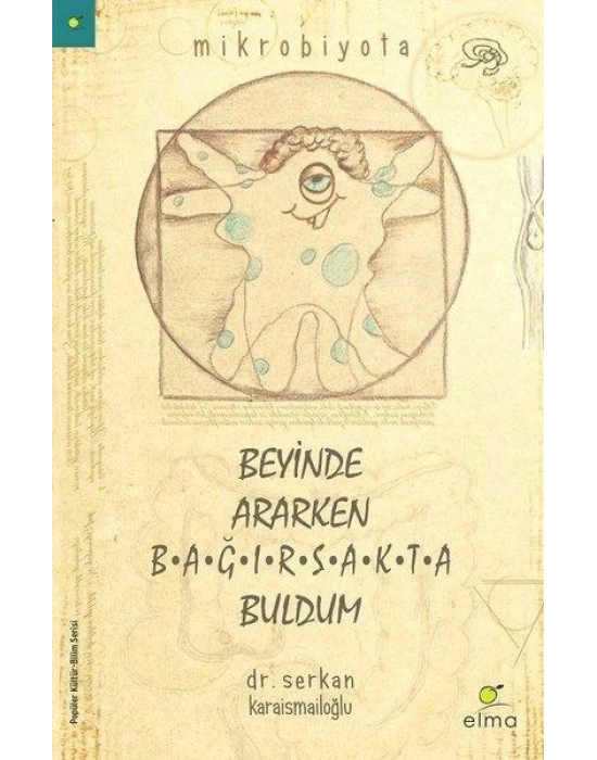 BEYİNDE ARARKEN BAĞIRSAKTA BULDUM