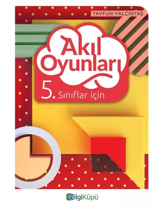 BİLGİ KÜPÜ 5. SINIF AKIL OYUNLARI