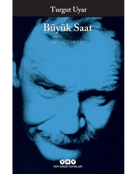 Büyük Saat - Turgut Uyar Bütün Şiirleri
