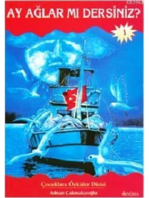 Ay Ağlar mı Dersiniz?