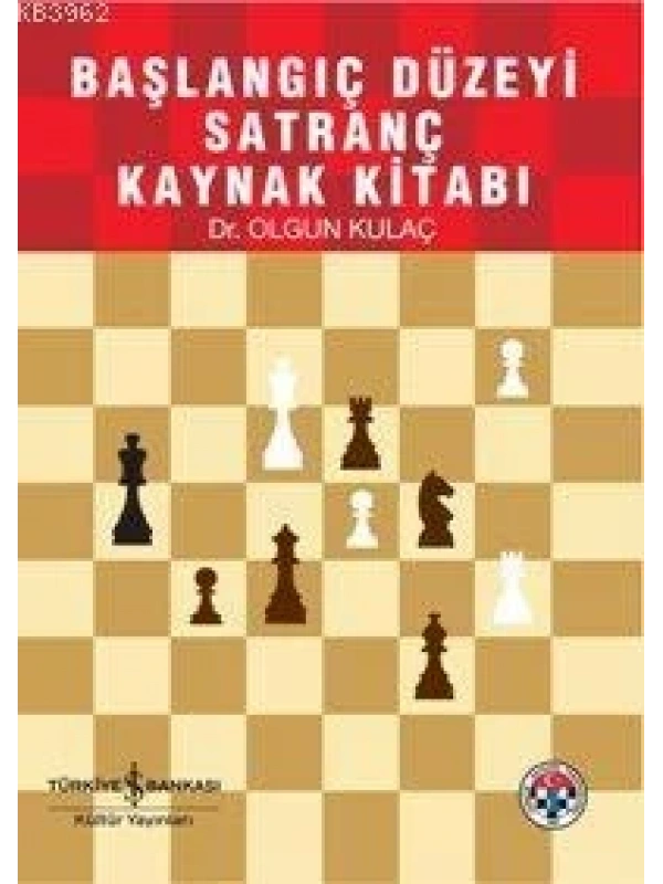 Başlangıç Düzeyi Satranç Kaynak Kitabı