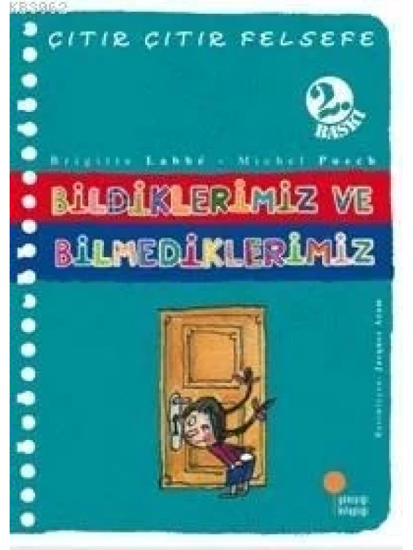 Bildiklerimiz ve Bilmediklerimiz; Çıtır Çıtır Felsefe 6