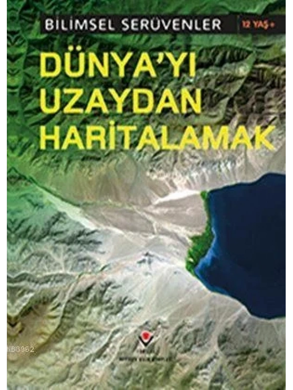 Bilimsel Serüvenler - Dünyayı Uzaydan Haritalamak