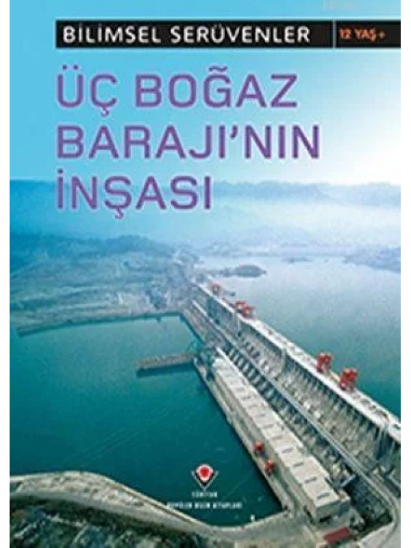 Bilimsel Serüvenler - Üç Boğaz Barajının İnşası