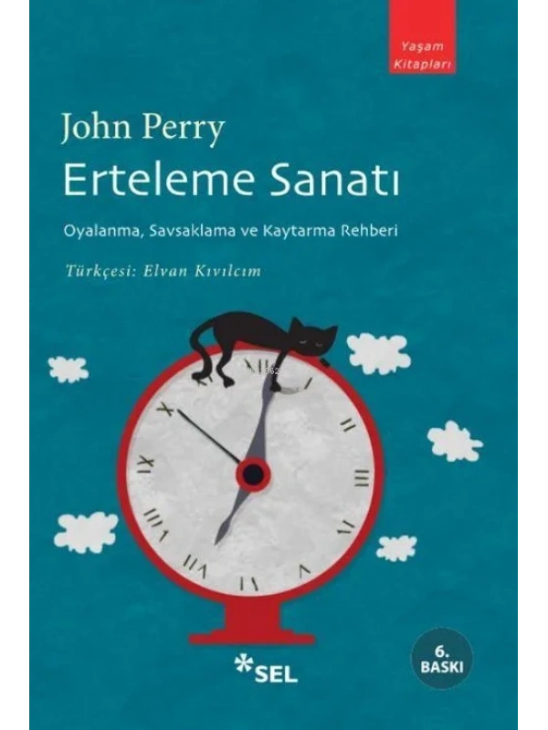 Erteleme Sanatı; Oyalanma, Savsaklama ve Kaytarma Rehberi
