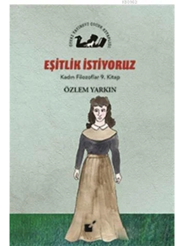 Eşitlik İstiyoruz - Kadın Filozoflar 9. Kitap