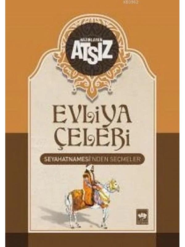 Evliya Çelebi Seyahatnamesinden Seçmeler (Ciltli)