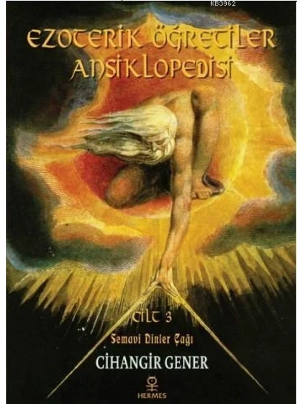 Ezoterik Öğretiler Ansiklopedisi Cilt 3; Semavi Dinler Çağı