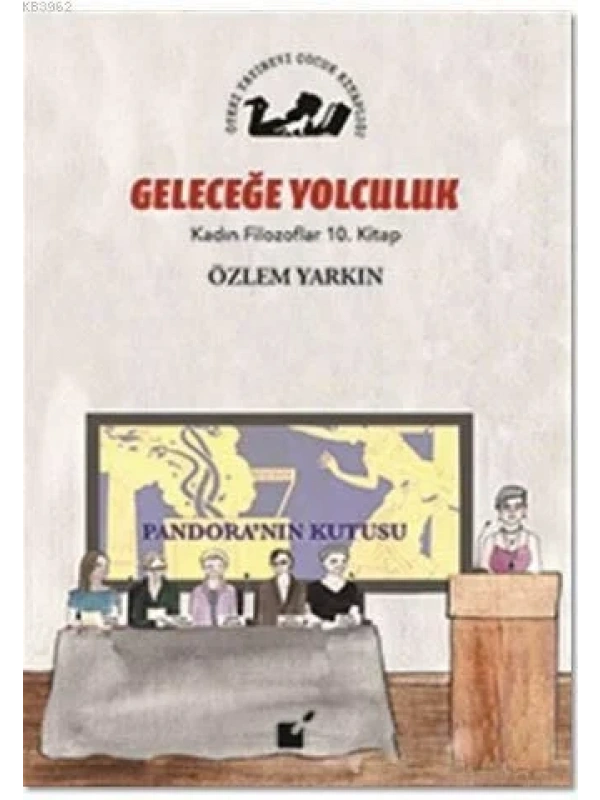 Geleceğe Yolculuk - Kadın Filozoflar 10. Kitap