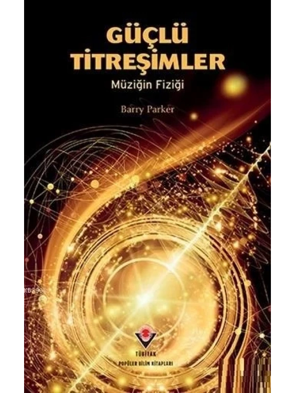 Güçlü Titreşimler; Müziğin Fiziği