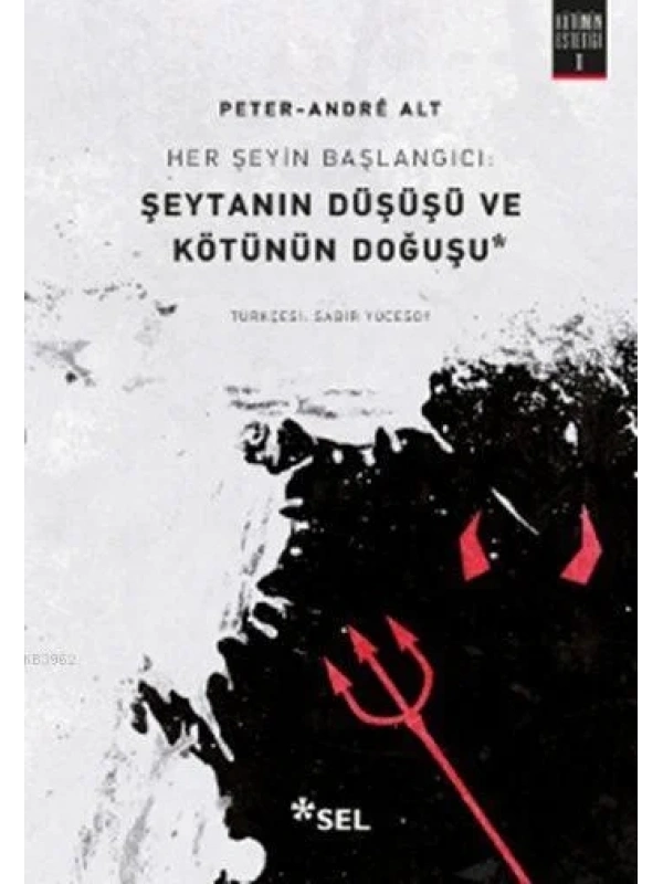 Her Şeyin Başlangıcı: Şeytanın Düşüşü ve Kötünün Doğuşu; Kötünün Estetiği I