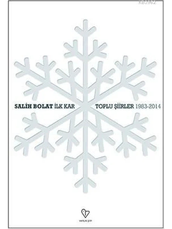 İlk Kar - Toplu Şiirler -1983-2014