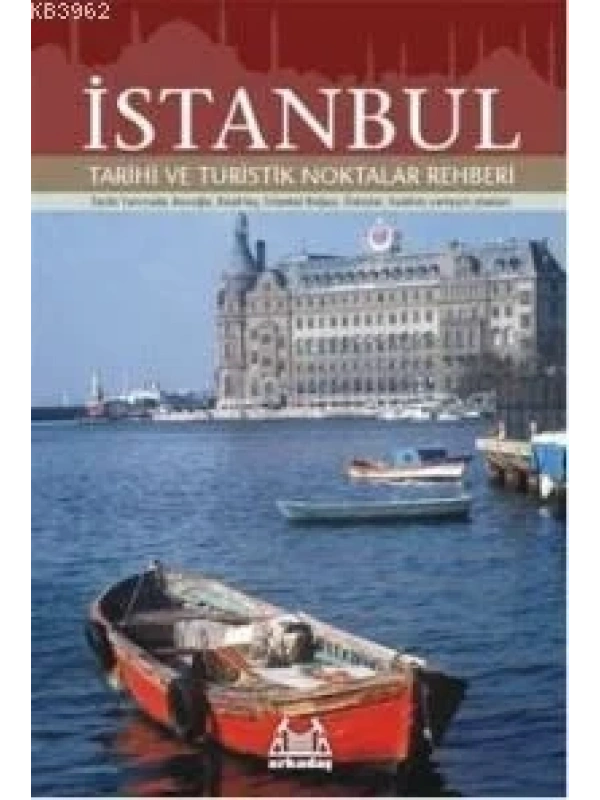 İstanbul; Tarihi ve Turistik Noktalar Rehberi