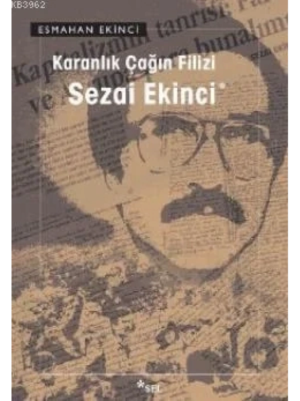 Karanlık Çağın Filizi Sezai Ekinci