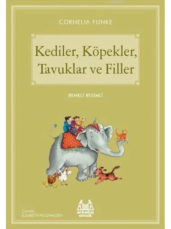 Kediler, Köpekler, Tavuklar ve Filler