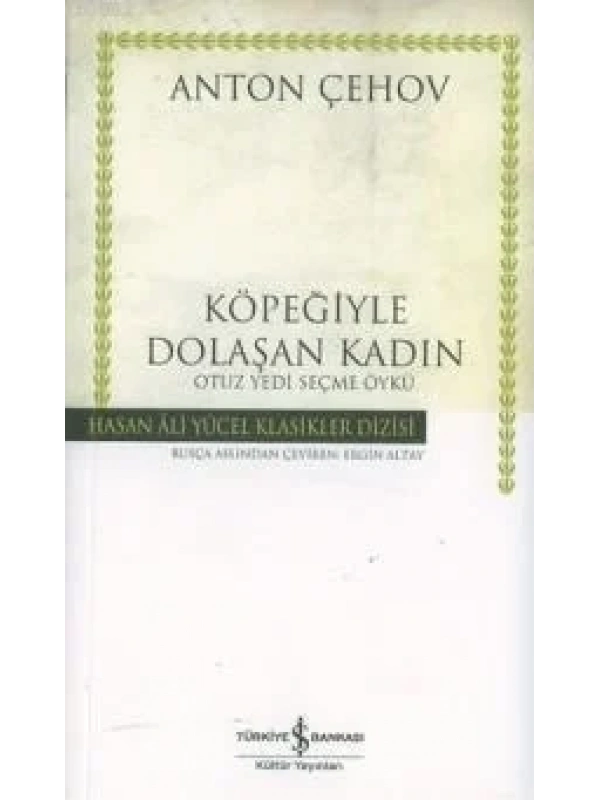 Köpeğiyle Dolaşan Kadın; Otuz Yedi Seçme Öykü