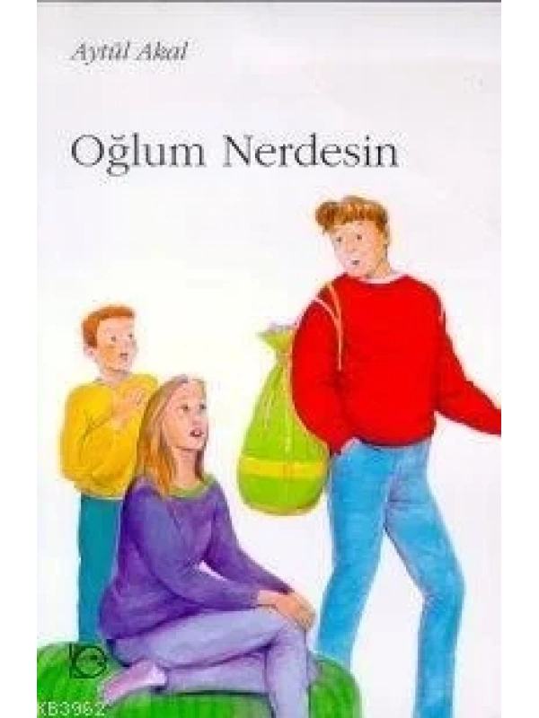 Oğlum Nerdesin