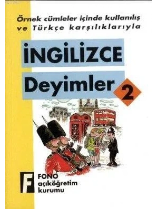 Örnek Cümleler İçinde Kullanılış ve Türkçe Karşılıklarıyla| İngilizce Deyimler-2