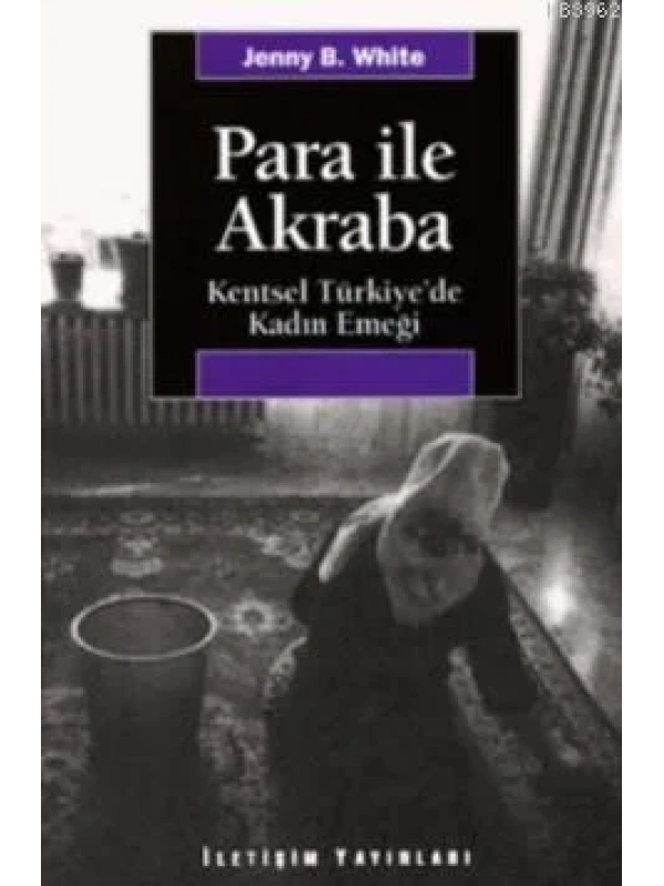 Para İle Akraba; Kentsel Türkiyede Kadın Emeği