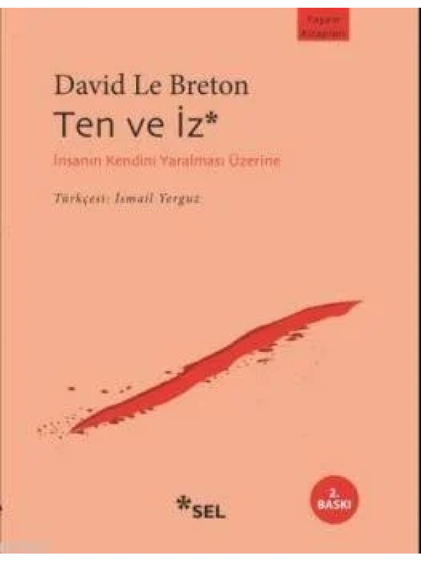 Ten ve İz; İnsanın Kendini Yaralaması Üzerine