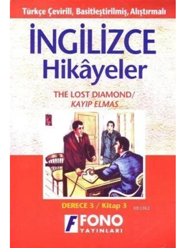 Türkçe Çevirili, Basitleştirilmiş, Alıştırmalı İngilizce Hikayeler| Kayıp Elmas; Derece 3 / Kitap 3