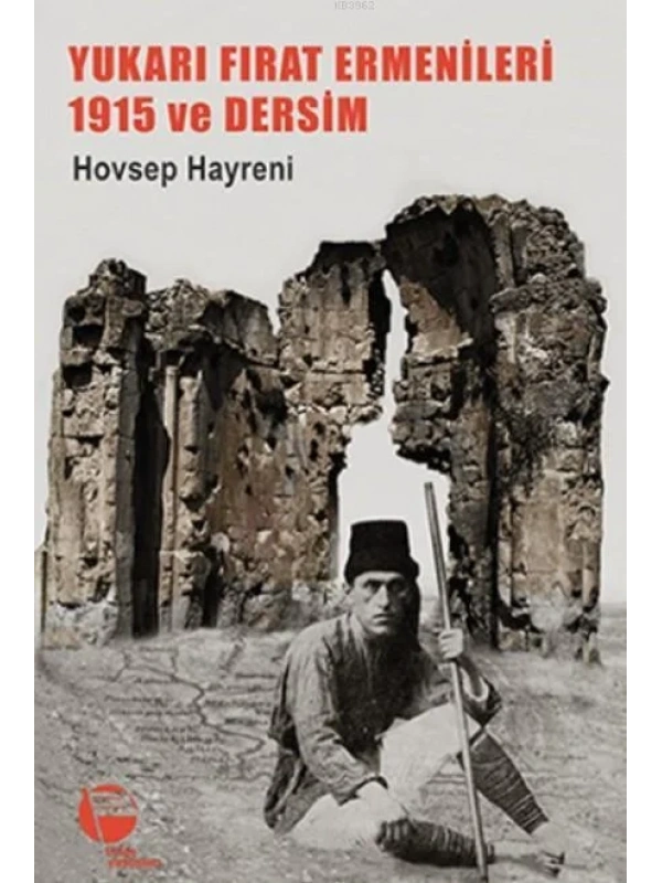 Yukarı Fırat Ermenileri 1915 Ve Dersim