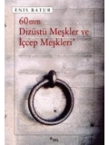 60 mm Dizüstü Meşkler ve İçcep Meşkleri