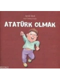 Atatürk Olmak