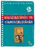 Bildiklerimiz ve Bilmediklerimiz; Çıtır Çıtır Felsefe 6