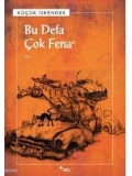 Bu Defa Çok Fena