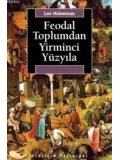 Feodal Toplumdan Yirminci Yüzyıla