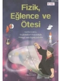 Fizik, Eğlence ve Ötesi