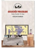 Geleceğe Yolculuk - Kadın Filozoflar 10. Kitap