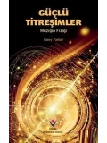 Güçlü Titreşimler; Müziğin Fiziği