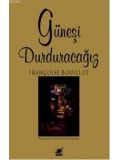 Güneşi Durduracağız
