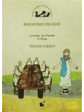 Hayatımız Felsefe; Çocuklar İçin Felsefe 8. Kitap
