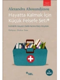 Hayatta Kalmak İçin Küçük Felsefe Seti; Gündelik Hayatın Saldırılarına Karşı Koymak