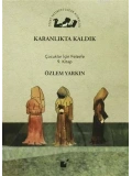 Karanlıkta Kaldık; Çocuklar İçin Felsefe 9. Kitap