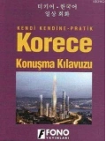 Kendi Kendine Pratik Korece Konuşma Kılavuzu