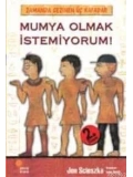 Mumya Olmak İstemiyorum!; Zamanda Gezinen Üç Kafadar