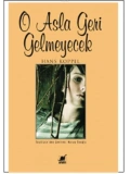O Asla Geri Gelmeyecek