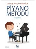 On Yaş Altı Çocuklar İçin Piyano Metodu