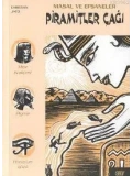 Piramitler Çağı; Masal ve Efsaneler - 1