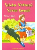 Selam Vermeyi Seven Çocuk